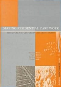 Making Residential Care Work (Hardcover)