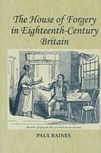 The House of Forgery in Eighteenth-Century Britain (Hardcover)