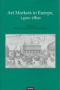 Art Markets in Europe, 1400–1800 (Hardcover)