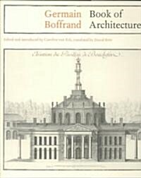 Germain Boffrand : Livre dArchitecture Concernant les Principes Generaux de Cet Art - A Critical Edition (Hardcover)