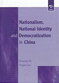 Nationalism, National Identity and Democratization in China (Hardcover)