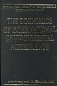 The Economics of International Environmental Agreements (Hardcover)