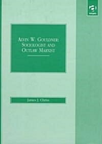 Alvin W. Gouldner (Hardcover)