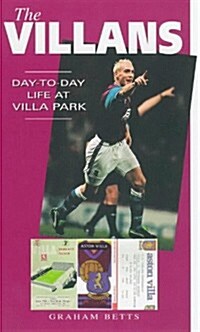 The Villans : Day-to-day Life at Villa Park (Paperback)