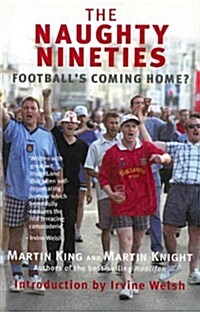 The Naughty Nineties : Footballs Coming Home? (Paperback)
