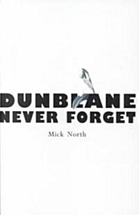 Dunblane : Never Forget (Paperback)