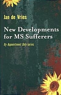 New Developments for MS Sufferers (Paperback)