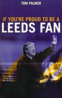 If Youre Proud to be a Leeds Fan (Paperback)