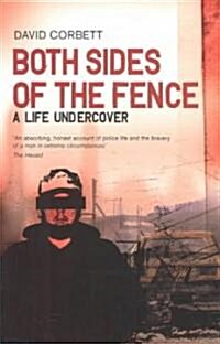 Both Sides of the Fence : A Life Undercover (Paperback)