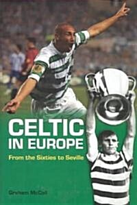 Celtic in Europe: From the Sixties to Seville (Hardcover)