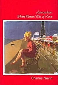 Lancashire, Where Women Die of Love (Hardcover)