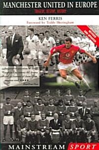Manchester United in Europe : Tragedy, History, Destiny (Paperback)