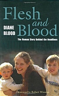 Flesh and Blood : The Human Story Behind the Headlines (Hardcover)
