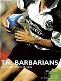 The Barbarians : The United Nations of Rugby (Hardcover)