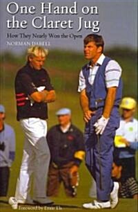 One Hand on the Claret Jug : How They Nearly Won The Open (Hardcover)