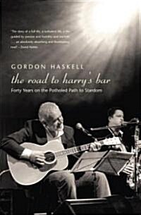 The Road to Harrys Bar : Forty Years on the Potholed Path to Stardom (Paperback)