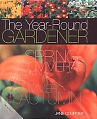 The Year-Round Gardener (Hardcover)