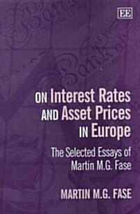 On Interest Rates and Asset Prices in Europe : The Selected Essays of Martin M.G. Fase (Hardcover)