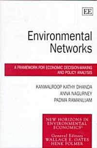 Environmental Networks : A Framework for Economic Decision-Making and Policy Analysis (Hardcover)