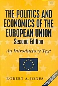 The Politics and Economics of the European Union, Second Edition : An Introductory Text (Hardcover, 2 ed)