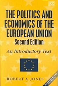 The Politics and Economics of the European Union, Second Edition : An Introductory Text (Paperback, 2 ed)