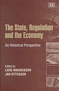 The State, Regulation and the Economy : An Historical Perspective (Hardcover)