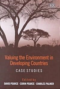 Valuing the Environment in Developing Countries : Case Studies (Hardcover)