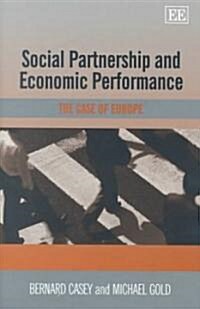 Social Partnership and Economic Performance : The Case of Europe (Hardcover)