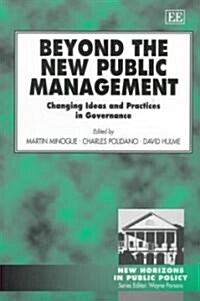 Beyond the New Public Management : Changing Ideas and Practices in Governance (Paperback)