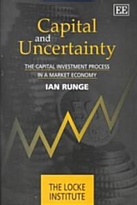 [중고] Capital and Uncertainty : The Capital Investment Process in a Market Economy (Hardcover)