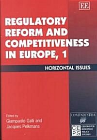 Regulatory Reform and Competitiveness in Europe, 1 : Horizontal Issues (Hardcover)