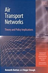 Air Transport Networks : Theory and Policy Implications (Hardcover)