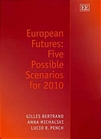 European Futures : Five Possible Scenarios for 2010 (Hardcover)