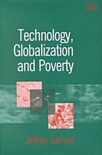 Technology, Globalization and Poverty (Hardcover)