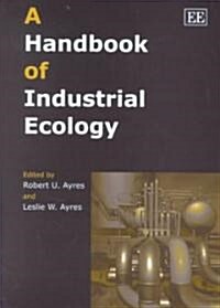 A Handbook of Industrial Ecology (Hardcover)