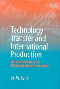 Technology transfer and international production : the development of the electronic industry in Korea