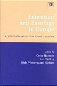 Education and Earnings in Europe : A Cross Country Analysis of the Returns to Education (Hardcover)