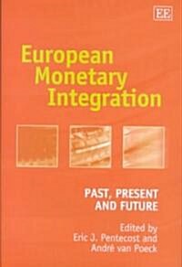 European Monetary Integration : Past, Present and Future (Hardcover)