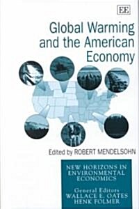 Global Warming and the American Economy : A Regional Assessment of Climate Change Impacts (Hardcover)