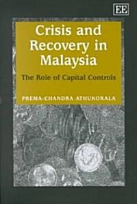 Crisis and Recovery in Malaysia : The Role of Capital Controls (Hardcover)