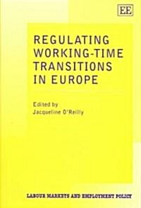 Regulating Working-Time Transitions in Europe (Hardcover)