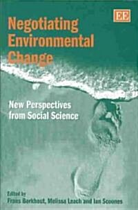 Negotiating Environmental Change : New Perspectives from Social Science (Hardcover)