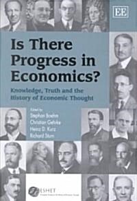 Is There Progress in Economics? : Knowledge, Truth and the History of Economic Thought (Hardcover)