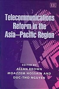 Telecommunications Reform In The Asia-Pacific Region (Hardcover)