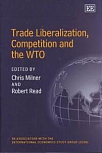 Trade Liberalization, Competition and the Wto (Hardcover)