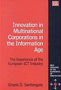 Innovation in Multinational Corporations in the Information Age : The Experience of the European ICT Industry (Hardcover)