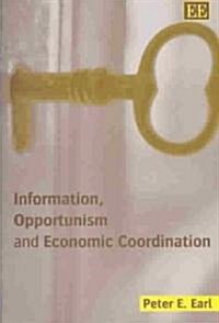 Information, Opportunism and Economic Coordination (Hardcover)