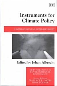 Instruments for Climate Policy : Limited versus Unlimited Flexibility (Hardcover)