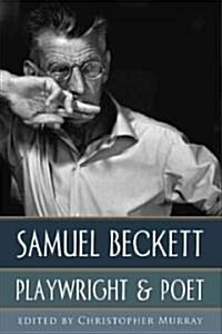 Samuel Beckett: Playwright & Poet (Paperback)