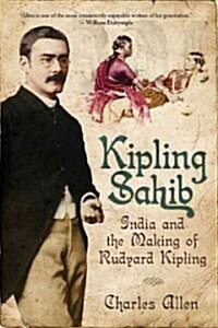 Kipling Sahib: India and the Making of Rudyard Kipling (Hardcover)